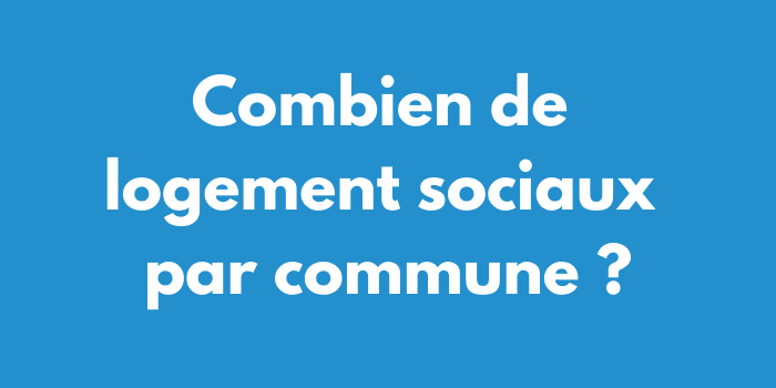 Combien de logement sociaux par commune ?